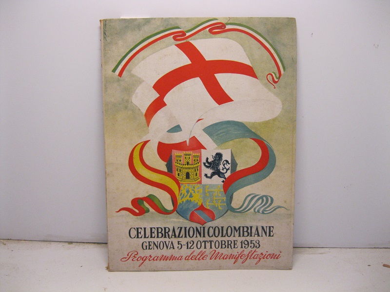 Celebrazioni colombiane. Genova 5 -12 ottobre 1953. Sotto l'alto patronato della presidenza del consiglio